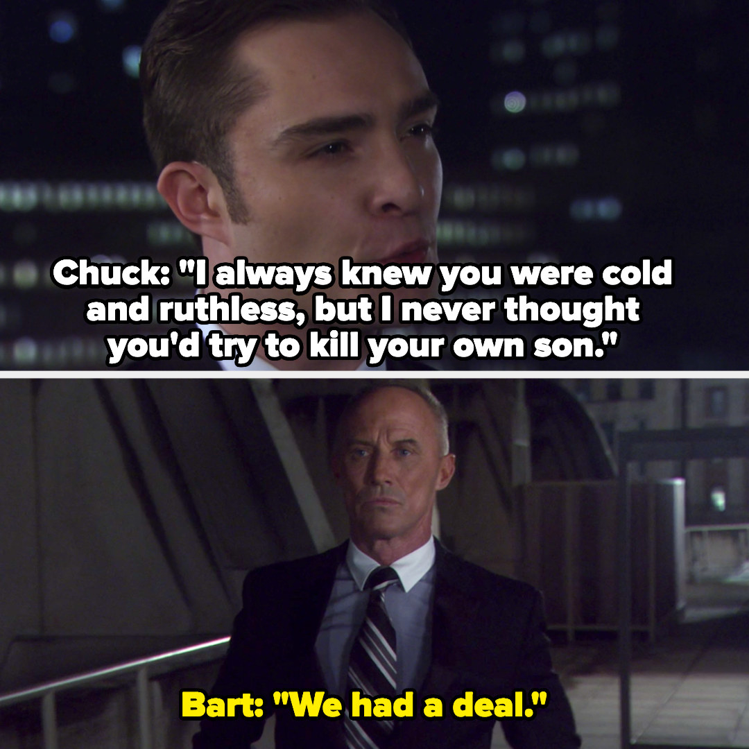 查克:“我一直都知道你是冷酷无情的人,但我从未想过你# x27; d试图杀死自己的儿子,“巴特:“我们有一个deal"