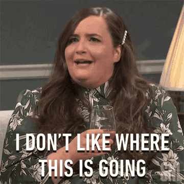 Aidy Bryant saying, &quot;I don&#x27;t like where this is going&quot;