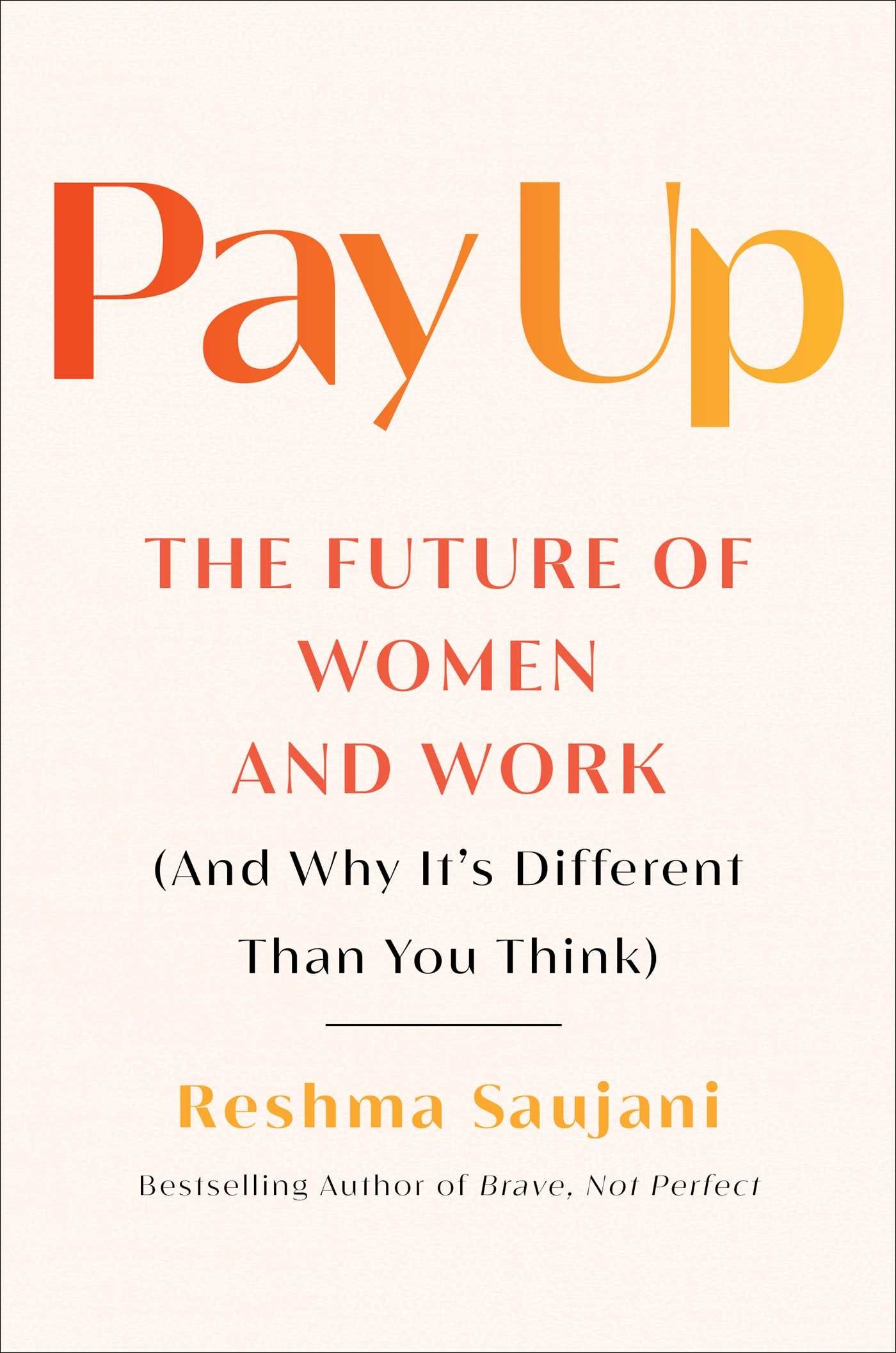 Peach background with text that reads Pay Up: The Future of Women and Work (And Why It&#x27;s Different Than You Think)