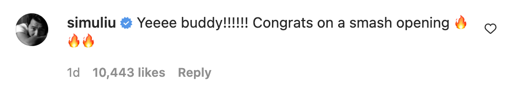 Simu wrote &quot;Yeeee buddy!!!!! Congrats on a smash opening [three fire emojis]