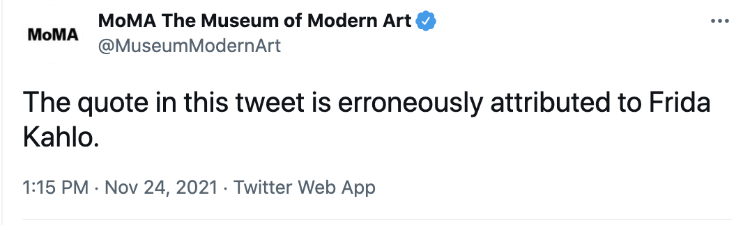 MOMA correction tweet on Nov. 24 reading &quot;The quote in this tweet is erroneously attributed to Frida Kahlo.&quot;