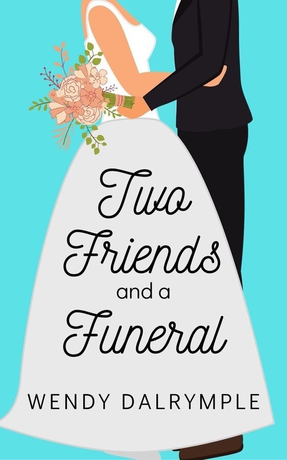 Two Friends and a Funeral cover. Book by Wendy Dalrymple