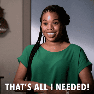 A woman saying that's all I needed