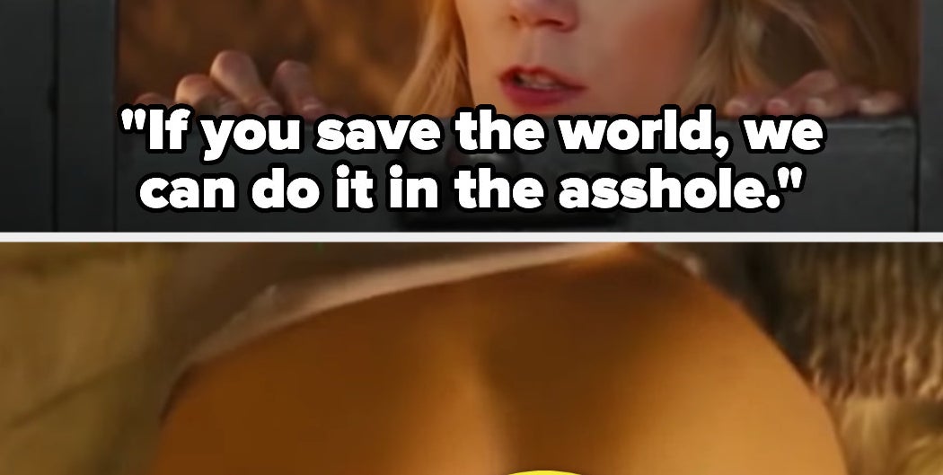 the princess says "if you save the world, we can do it in the asshole" and then we see her butt later