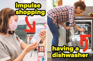impulse shopping and having a dishwasher