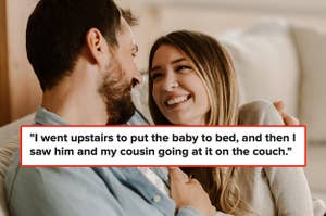 A couple embracing on a couch with the caption: "I went upstairs to put the baby to bed, and then I saw him and my cousin going at it on the couch"