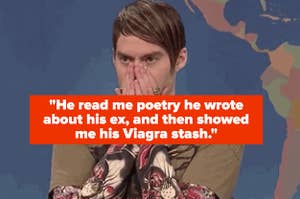 text: he read me poetry he wrote about his ex, and then showed me his viagra stash