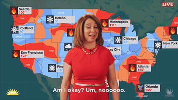 Maya Rudolph in front of a weather map saying &quot;Am I okay? Um, noooo&quot;
