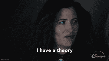 Agatha from &quot;WandaVision&quot; saying &quot;I have a theory&quot;