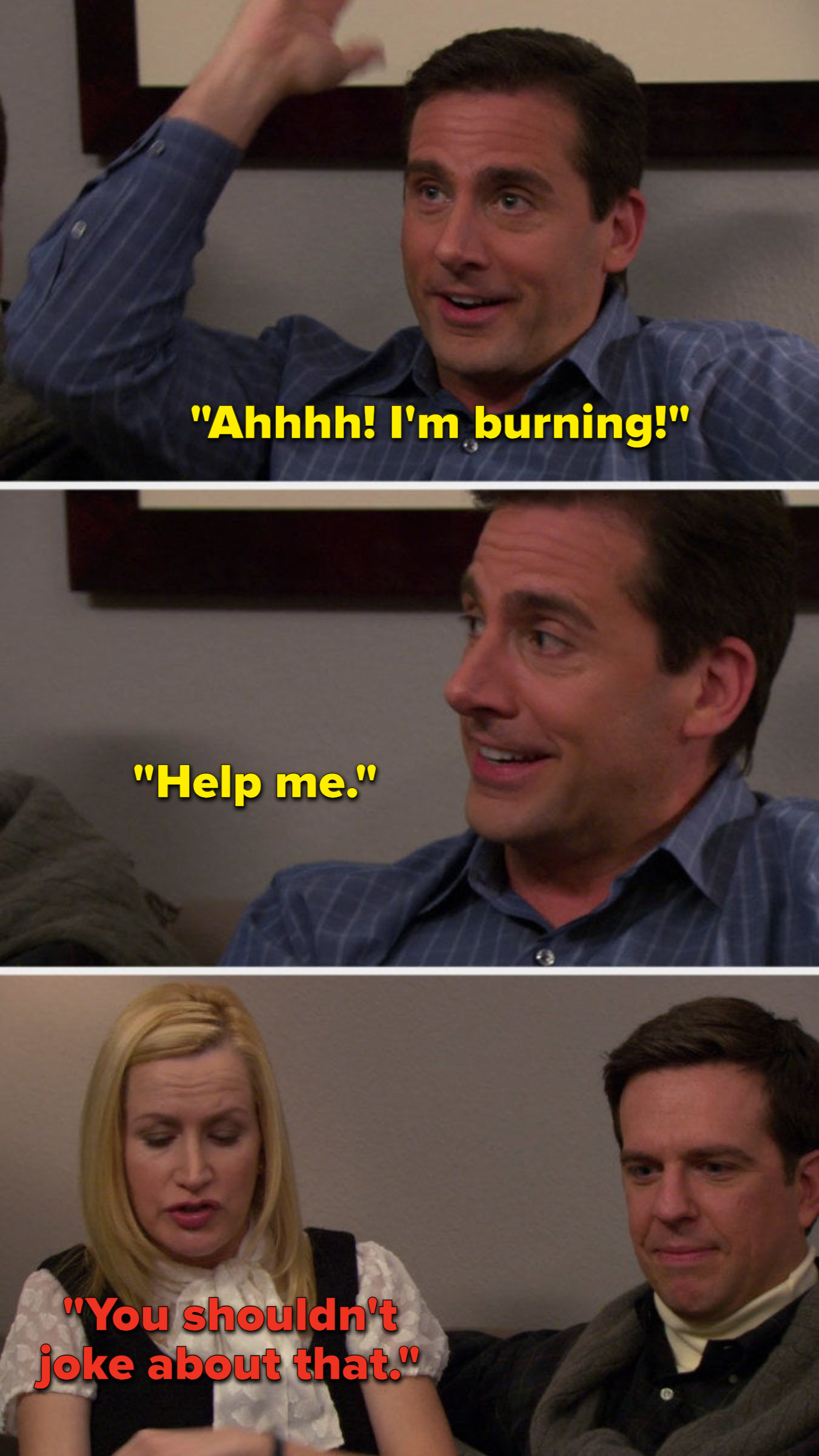 Michael says, Ahhhh, I&#x27;m burning, Help me, and Angela says, You shouldn&#x27;t joke about that