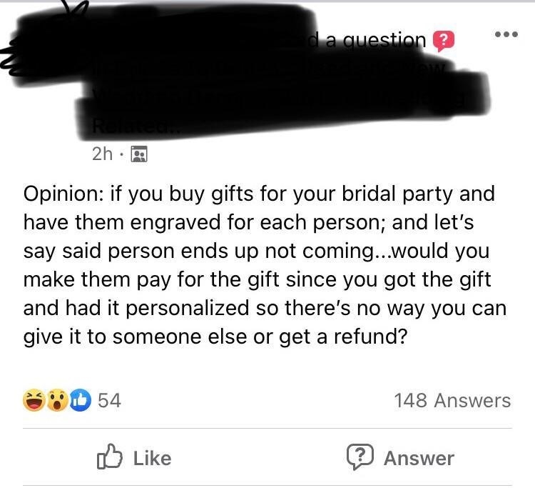 facebook post of person&#x27;s opinion that if you buy a personalized gift for a member of your bridal party and they don&#x27;t come, you should charge them for it