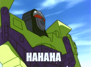 Megatron from animated Transformer series saying &#x27;Hahaha No&#x27;
