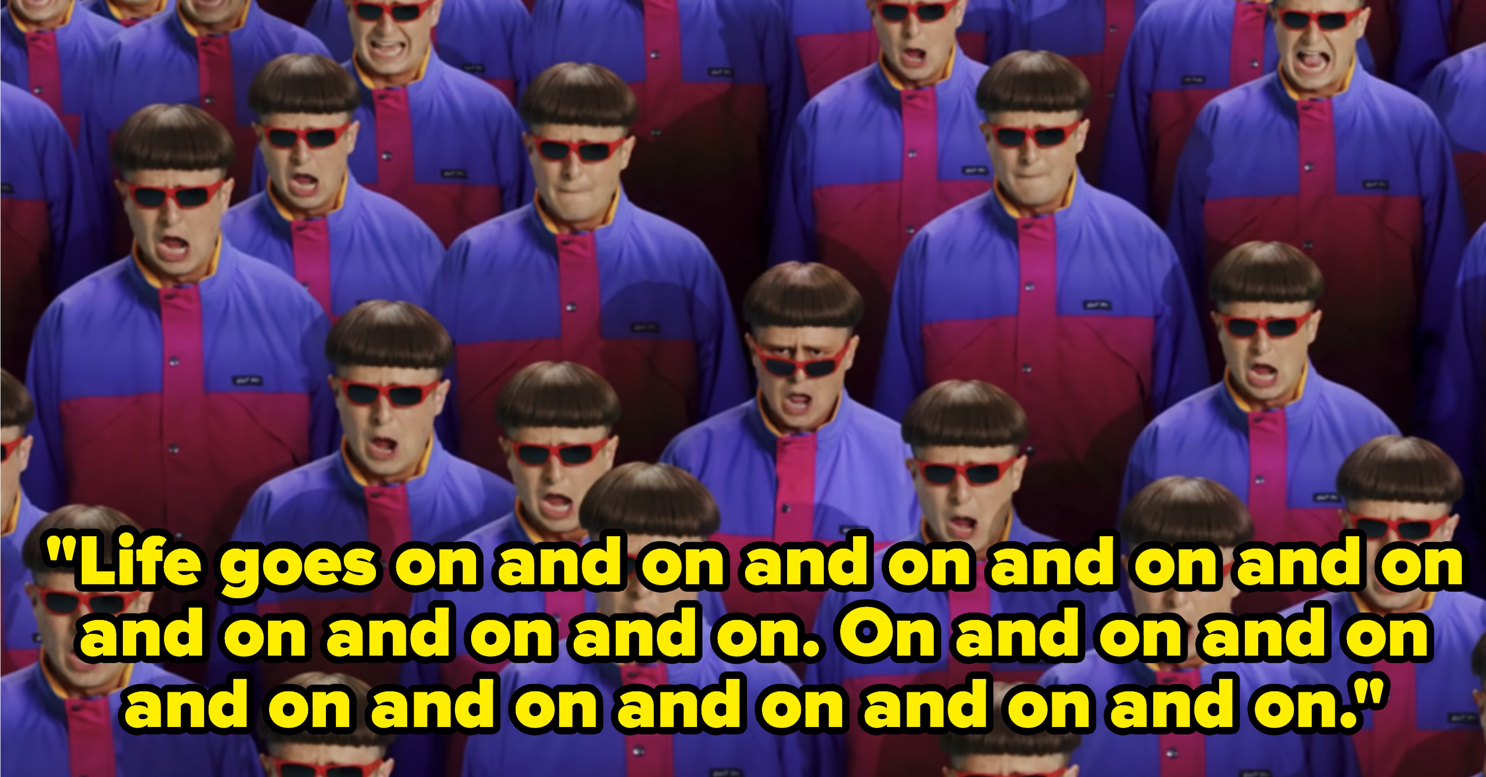 Oliver Tree sings &quot; Life goes on and on and on and on and on and on and on and on On and on and on and on and on and on and on and on&quot;
