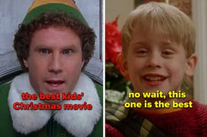 "the best kids' Christmas movie" is on the left labeled above Elf with "no, wait, this one is the best" over Kevin McCalister