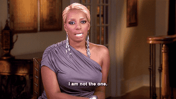 Nene Leakes saying &quot;I am not the one&quot; in a talking head