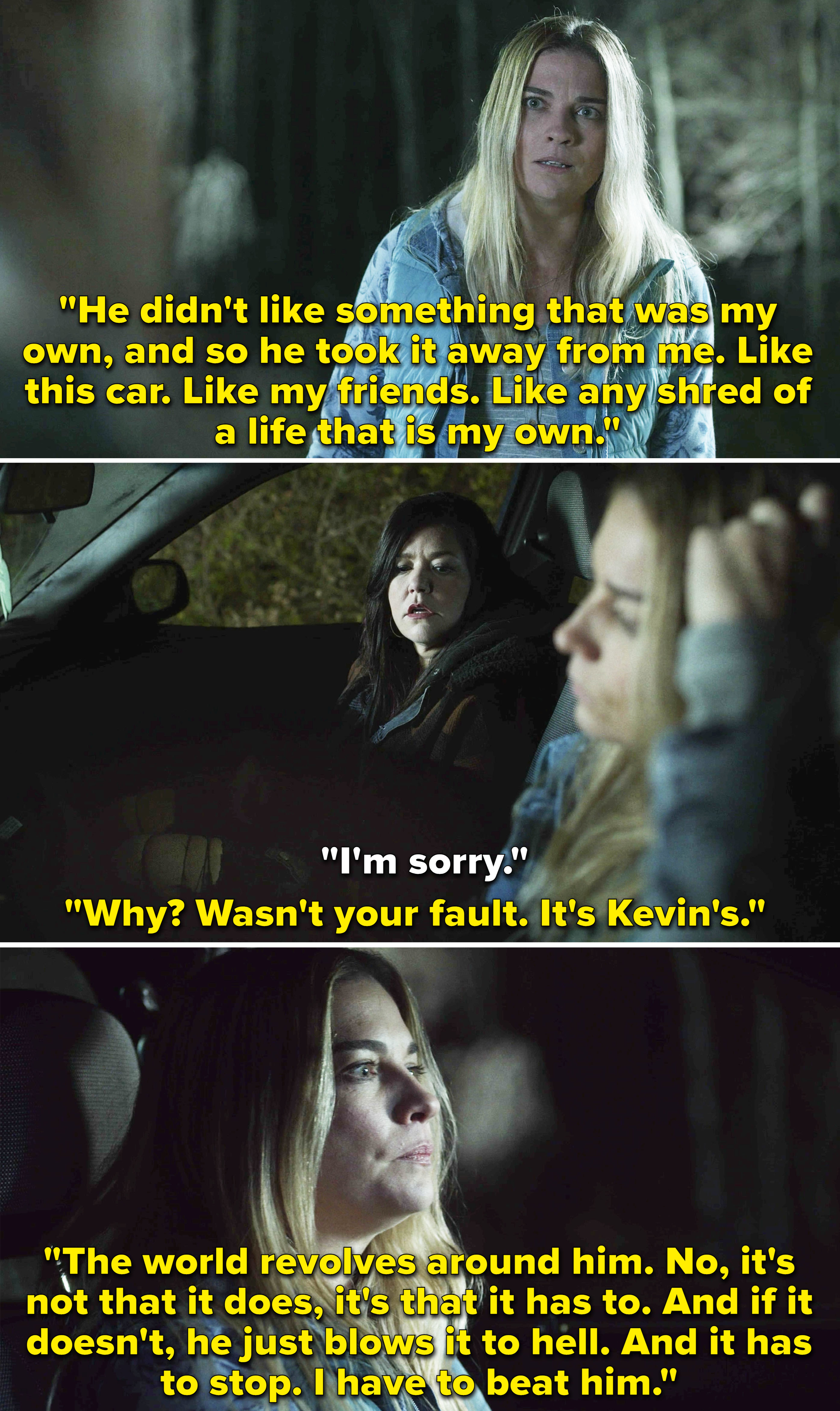 Allison saying that the world revolves around Kevin and he took everything that was just hers away