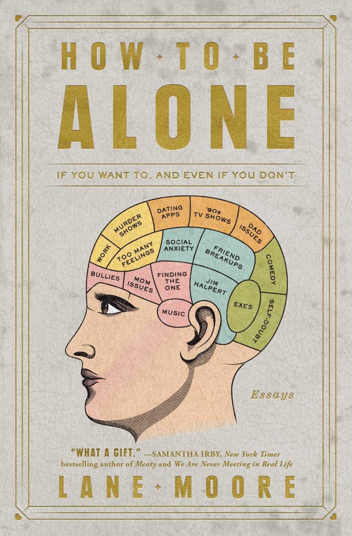 Book cover for How To Be Alone by Lane Moore, featuring a phrenology-style head with things like &quot;too many feelings,&quot; &quot;social anxiety,&quot; &quot;murder shows,&quot; &quot;finding the one,&quot; &quot;dad issues,&quot; etc.