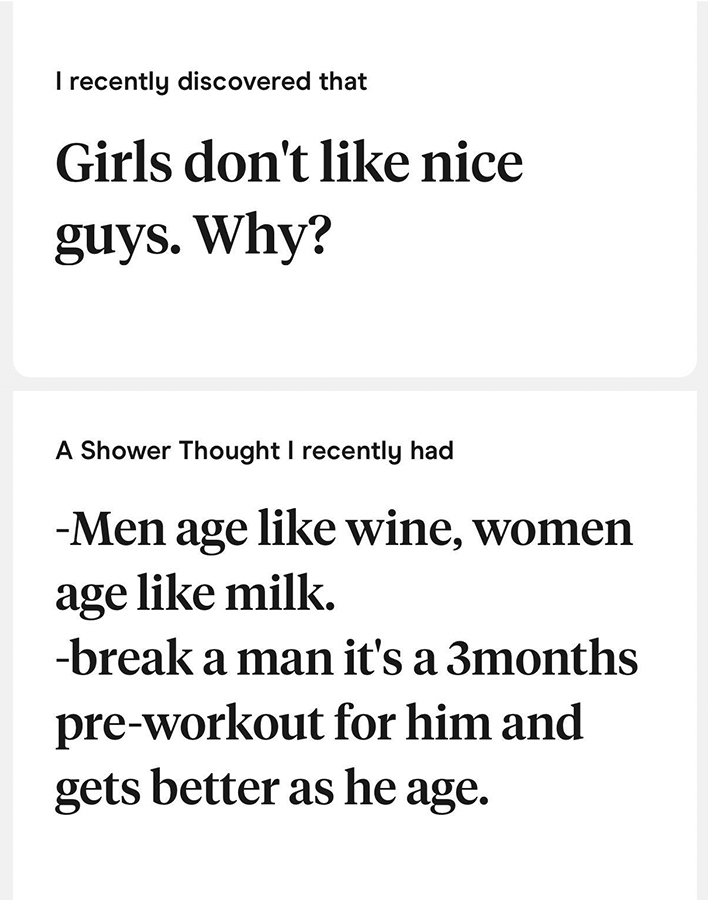 hinge prompts where guy answers saying girls don&#x27;t like nice guys then later says that men age like wine and women age like milk