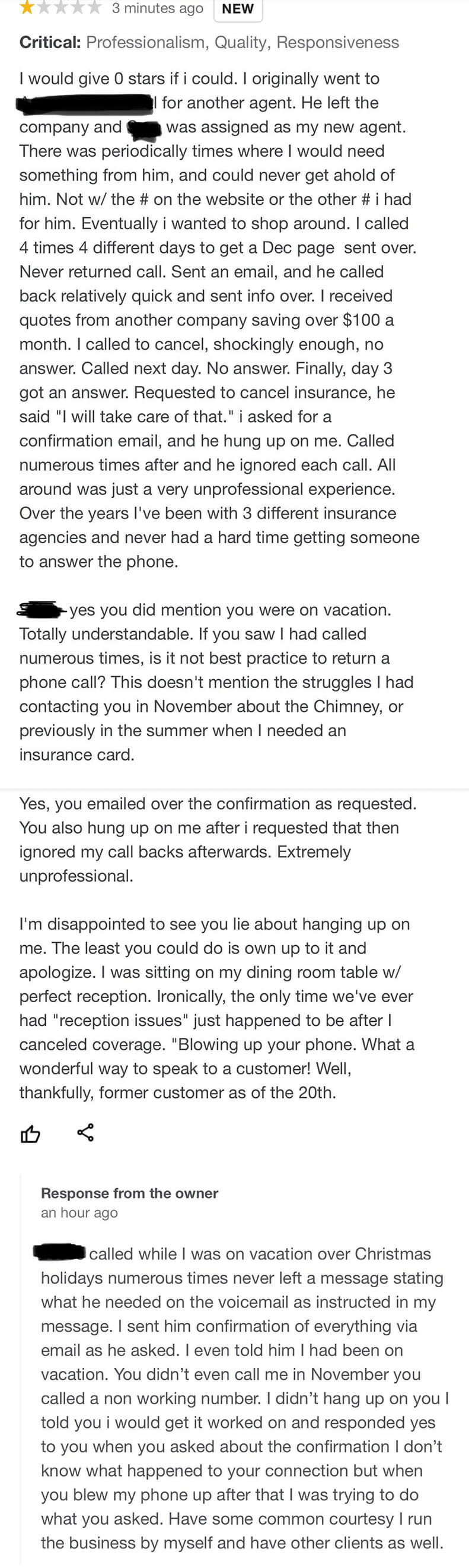 one star review complaining about an agent not replying to calls for four days in december, and later hanging up on them— the owner replied to say he was on christmas vacation, and that he didn&#x27;t hang up on them