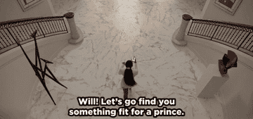 Hilary saying &quot;Will! Let&#x27;s go find you something fit for a prince&quot;
