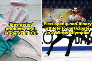 Free period products for all students in D.C. First openly non-binary athlete to participate in a Winter Olympics