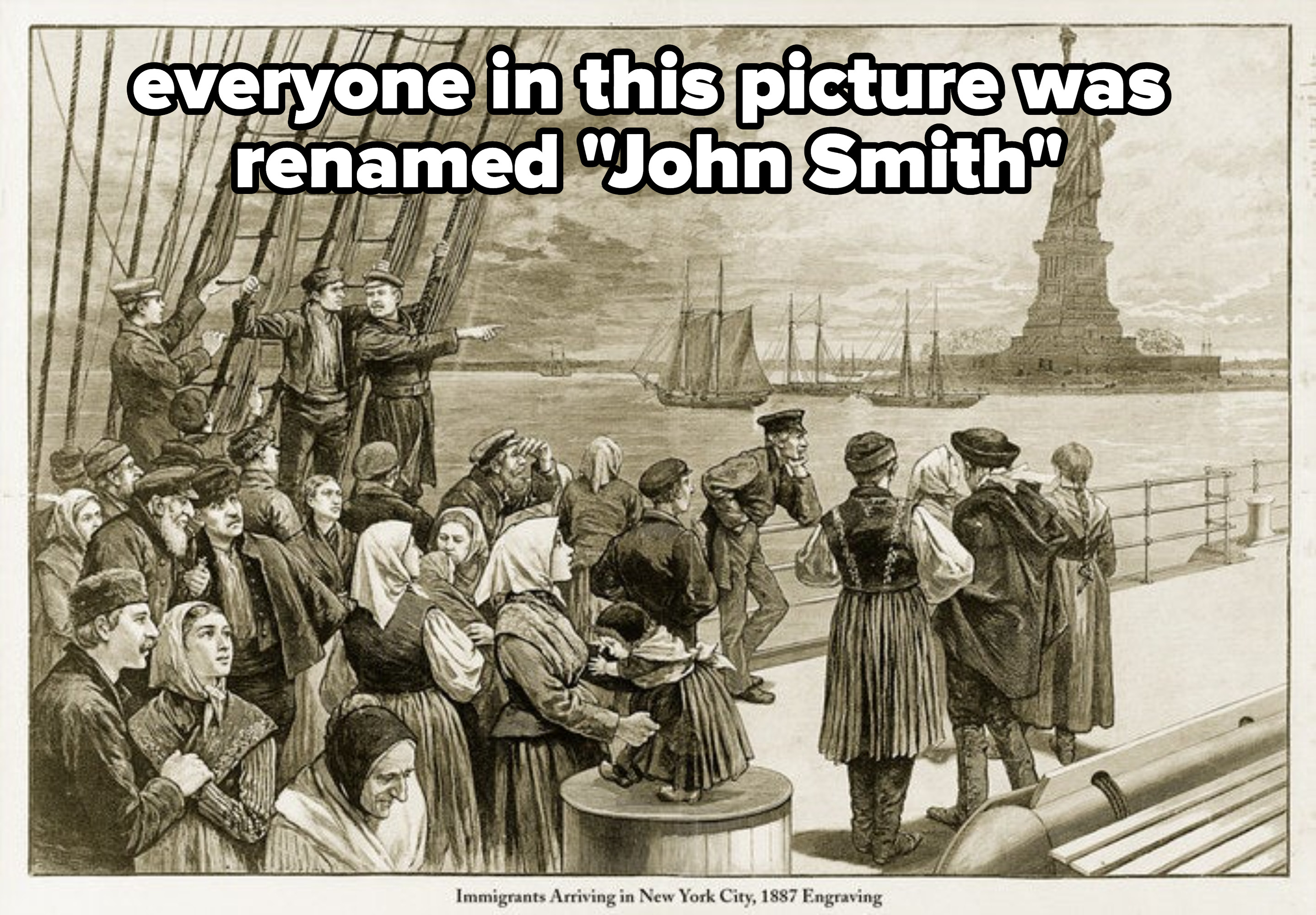 an engraving of immigrants arriving to new york city, with caption: everyone in this picture was renamed John Smith
