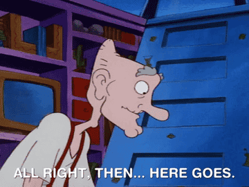 Grandpa Phil from &quot;Hey Arnold&quot; saying, &quot;All right, then...Here goes.&quot;