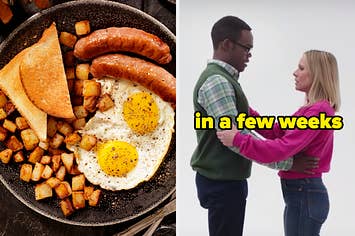 On the left, a breakfast plate with home fries, fried eggs, sausage, and toast, and on the right, Chidi and Eleanor from The Good Place looking into each other's eyes labeled in a few weeks