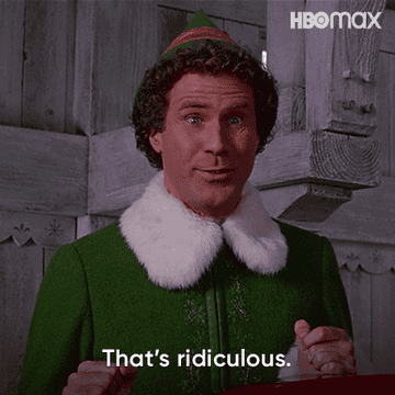 Gif of Will Ferrell as Buddy the Elf saying, &quot;that&#x27;s ridiculous&quot;