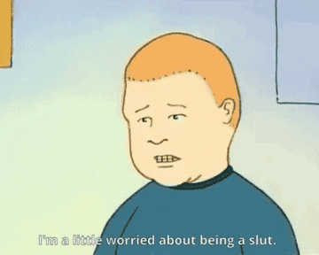 Bobby Hill saying &quot;I&#x27;m a little worried about being a slut&quot;