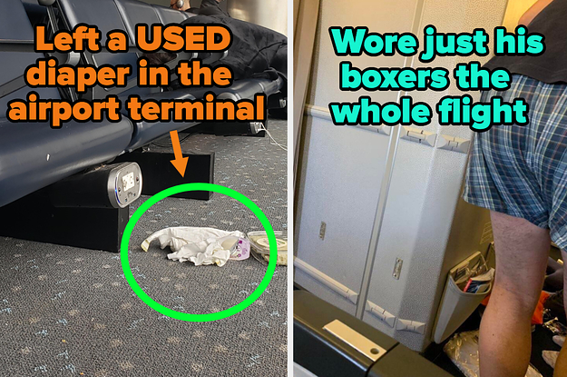 17 People Who Should Never, Ever, EVER Step Foot In An Airport Or On An Airplaine Again
