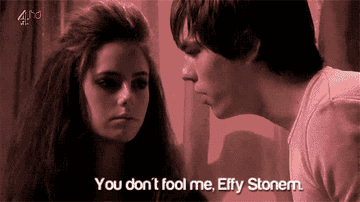 Tony telling Effy &quot;you don&#x27;t foolme, Effy Stonem&quot;