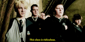Draco Malfoy turns to his friends and says, &quot;this class is ridiculous&quot;