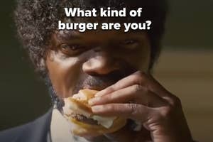 Samuel L Jackson is eating a burger labeled, "What kind of burger are you?"