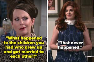 In the "Will and Grace" reboot, Karen asks "what happened to the children you had who grew up and got married to each other" and Grace says "that never happened"