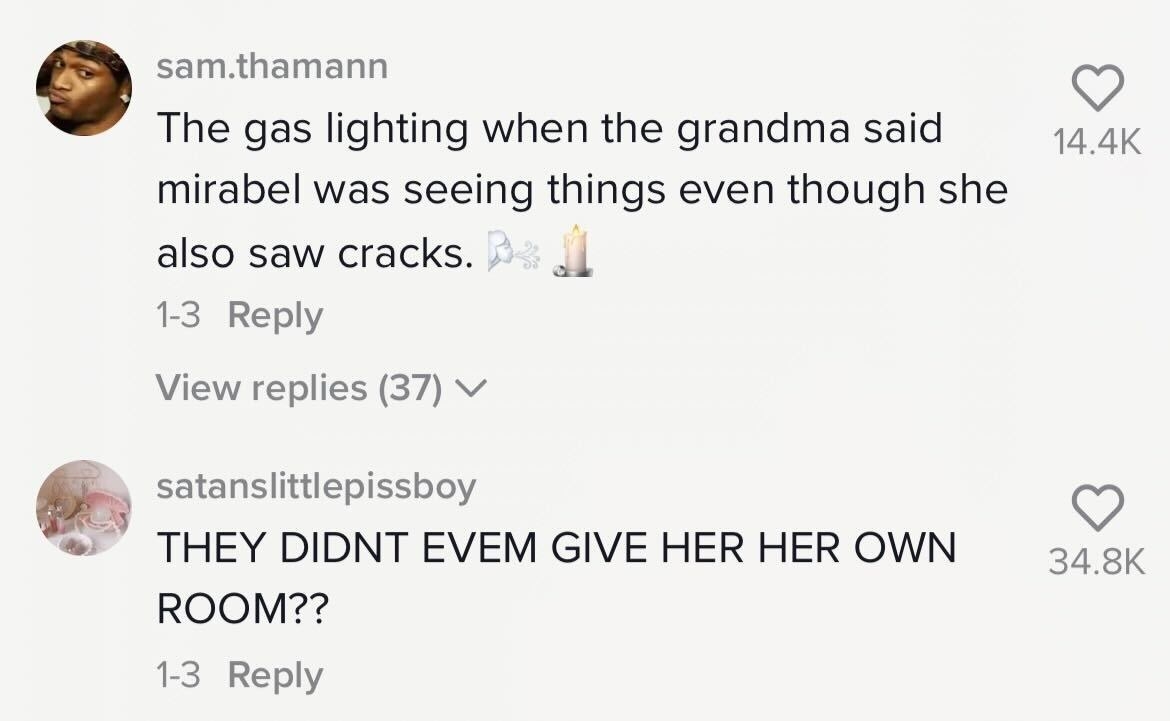 &quot;The gas lighting when the grandma said mirabel was seeing things even though she also saw cracks&quot;
