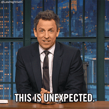 Seth Myers saying &quot;this is unexpected&quot;
