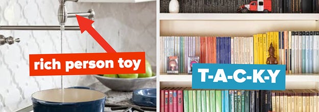 Pot-filler on a stove that's a "rich person toy," and "tacky" color-coded bookshelf