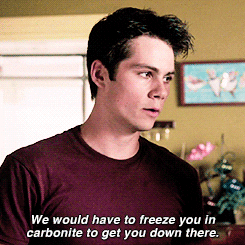 Stiles saying, We would have to freeze you in carbonite to get you down there