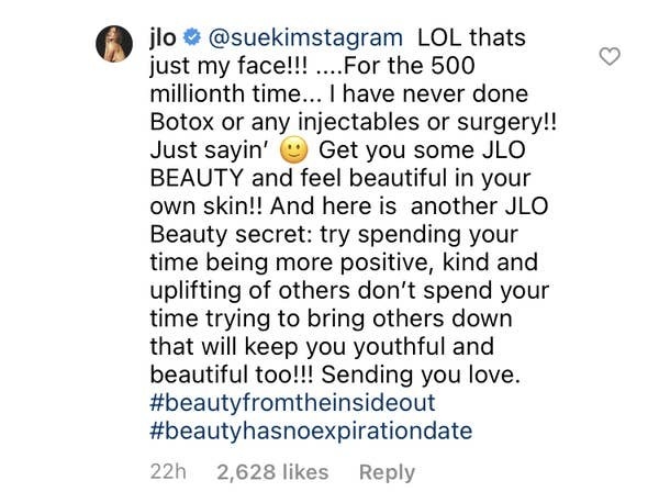 JLo responded to an Instagram user accusing her of using Botox by saying that she&#x27;s never had any work done to her face
