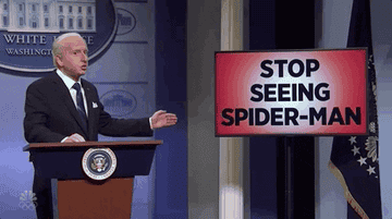 Johnson as Biden pointing to a screen that says &quot;Stop seeing Spider-Man&quot;