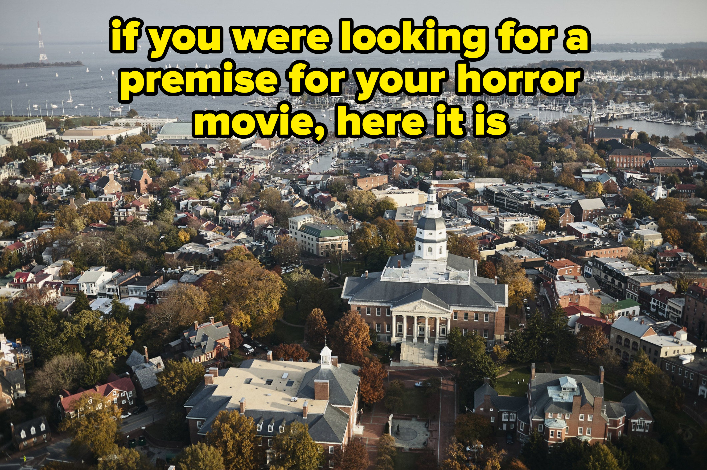 an aerial view of a city in Maryland, with caption: if you were looking for a premise for your horror movie, here it is