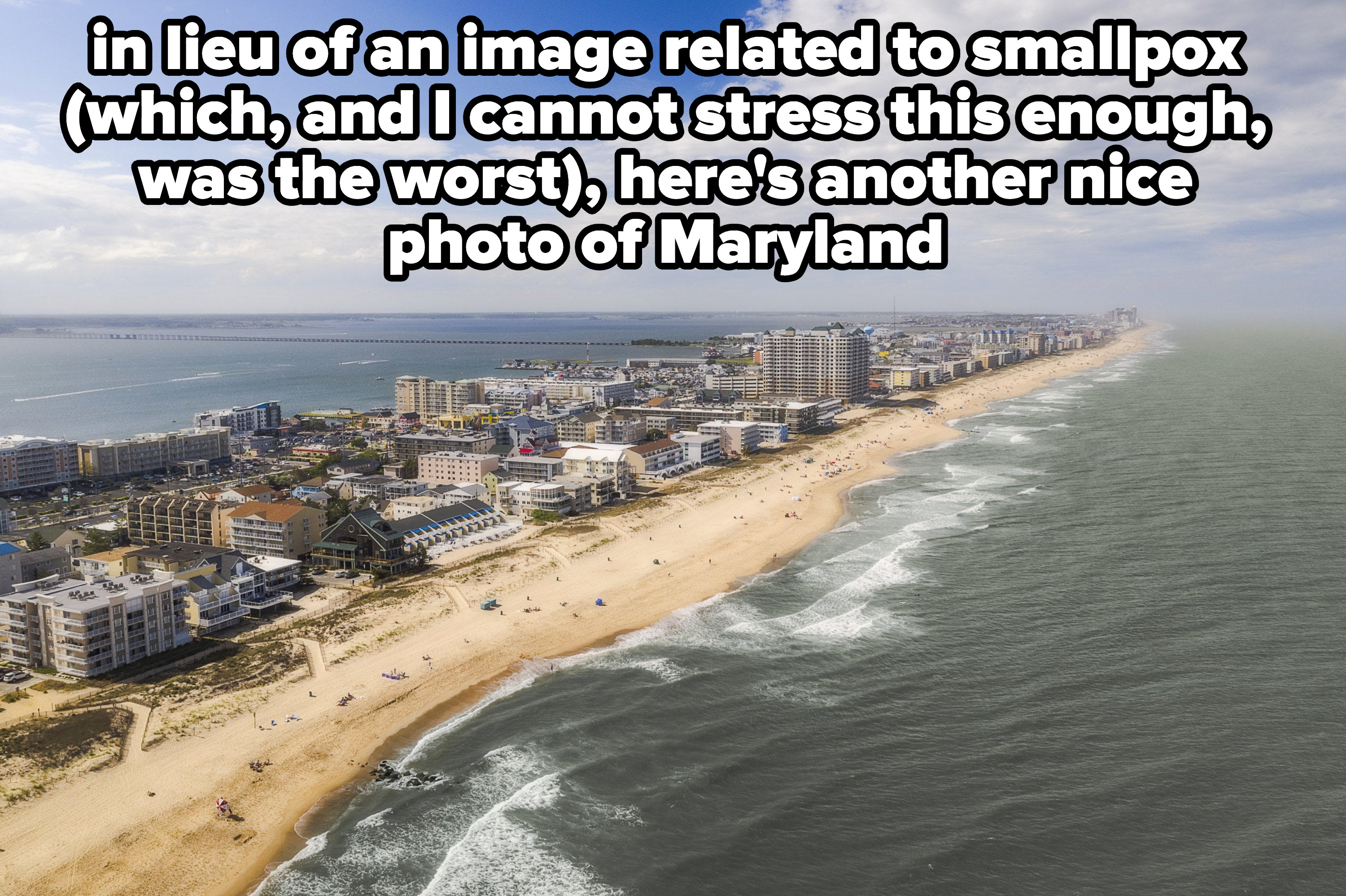 the coastline of Maryland, with caption: in lieu of an image related to smallpox (which, and I cannot stress this enough, was the worst), here&#x27;s another nice photo of Maryland