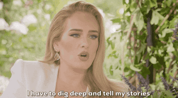 Adele says I have to dig deep and tell my stories