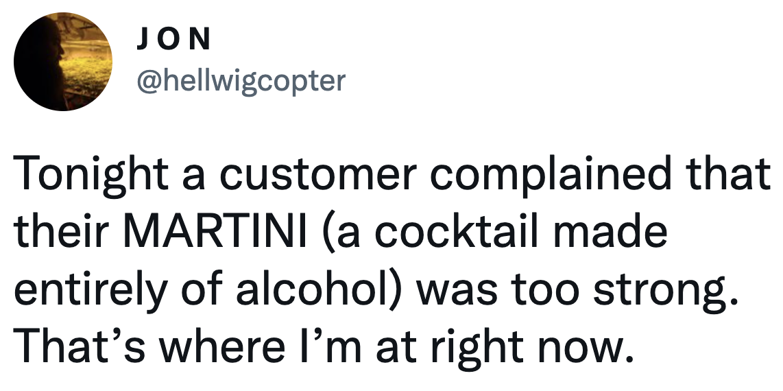 person saying a martini is too strong