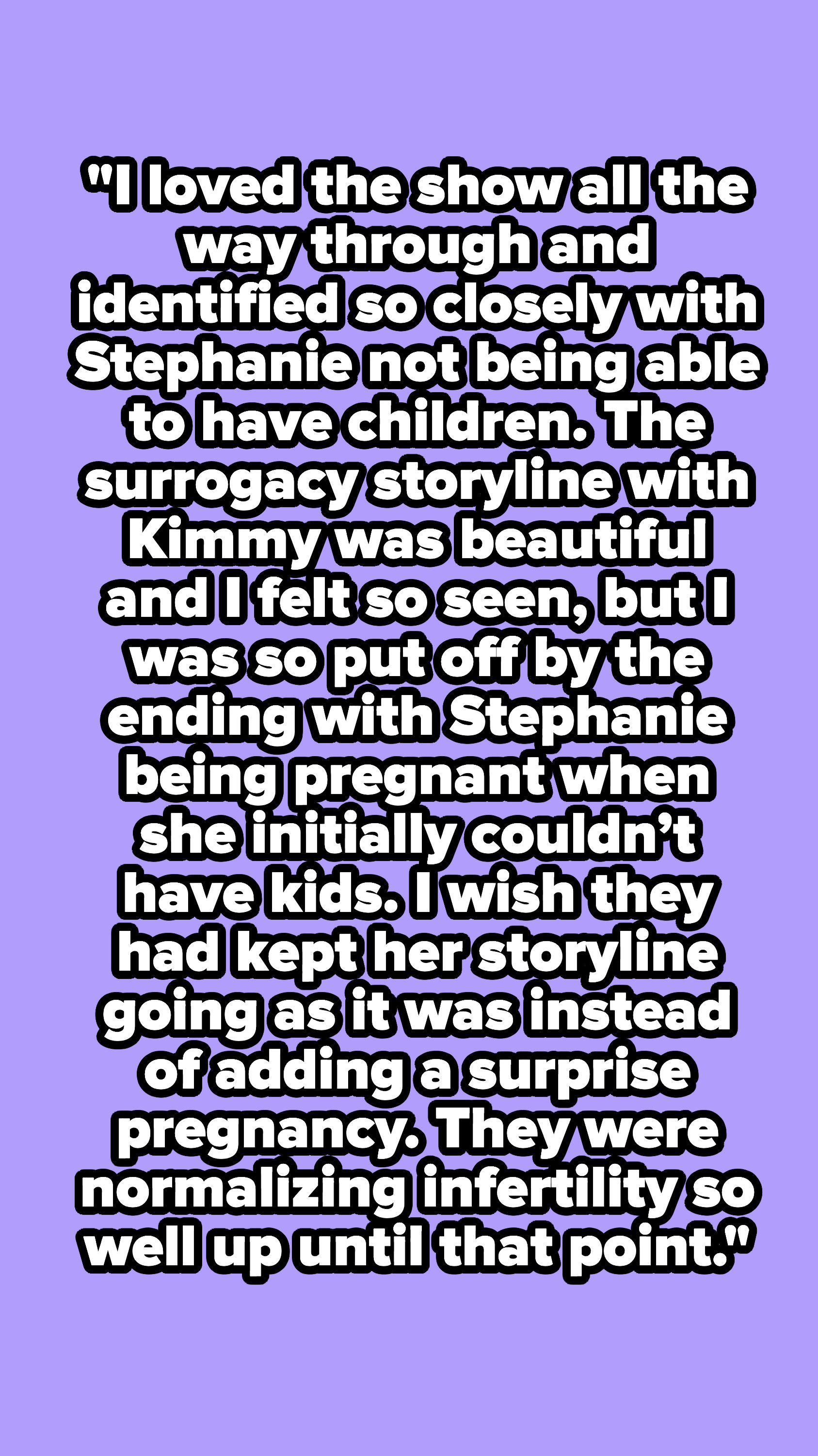 &quot;I wish they had kept Stephanie&#x27;s storyline going as it was instead of adding a surprise pregnancy.&quot;