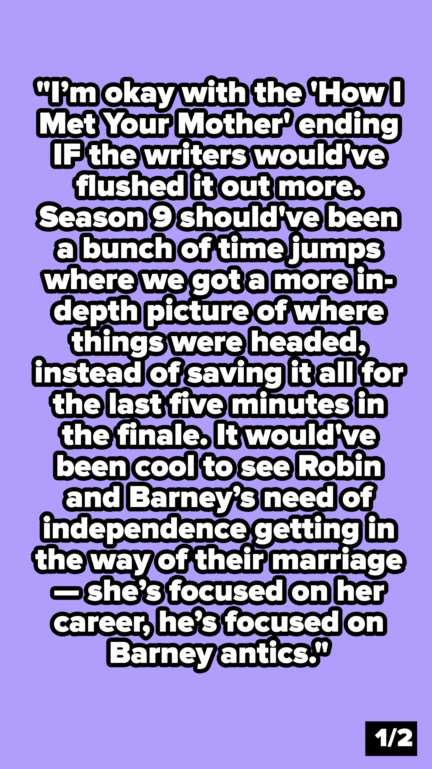 &quot;It would&#x27;ve been cool to see Robin and Barney&#x27;s need of independence getting in the way of their marriage.&quot;