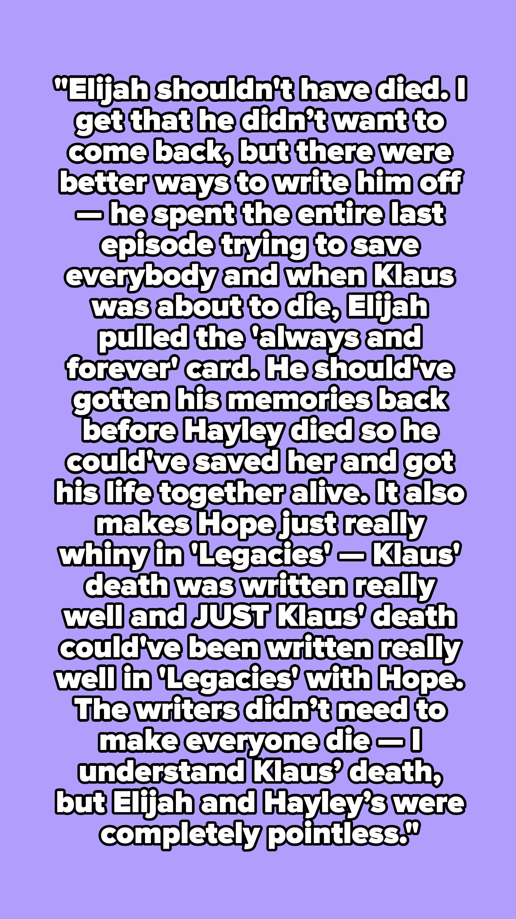 &quot;Elijah shouldn&#x27;t have died. I get that he didn’t want to come back, but there were better ways to write him off.&quot;