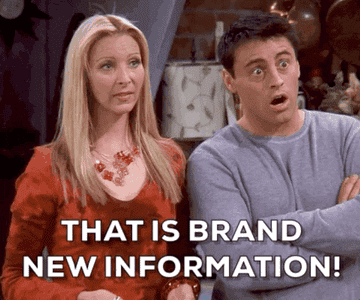 Lisa Kudrow as Phoebe Buffay stands next to Matt LeBlanc as Joey Tribbiani and shouts &quot;That is brand new information!&quot; as she squeezes her eyes shut in &quot;Friends&quot;