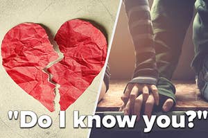 Image of a broken heart next to image of couple holding hands, with caption "Do I know you?"